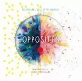 Opposites: The Opposing Forces of the Universe