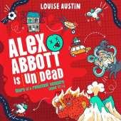 Alex Abbott is Undead: Diary of a reluctant vampire aged 11 ½