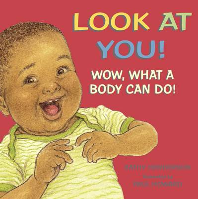 Look at You!: A Baby Body Book