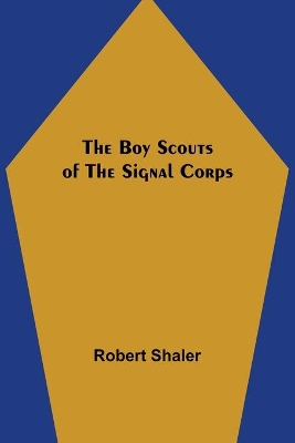 The Boy Scouts of the Signal Corps