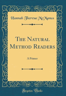 The Natural Method Readers: A Primer (Classic Reprint)