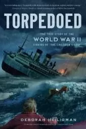 Torpedoed: The True Story of the World War II Sinking of "The Children's Ship"