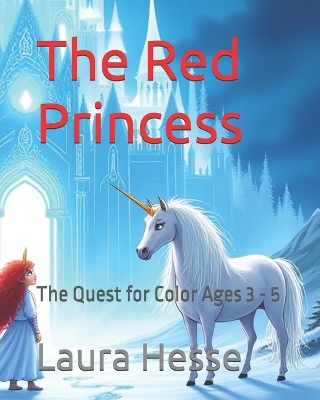 The Red Princess: The Quest for Color Ages 3 - 5