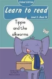 Learn to read (Level 3 Book 16): Tippie and the silkworms (School Edition)
