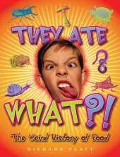 They Ate What?!