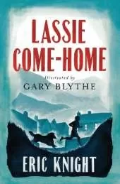 Lassie Come-Home: Illustrated by Gary Blythe