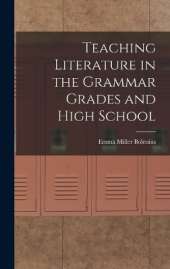 Teaching Literature in the Grammar Grades and High School