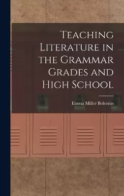 Teaching Literature in the Grammar Grades and High School