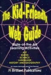 The Kid-Friendly Web Guide: State-of-the-Art Learning Activities