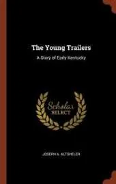 The Young Trailers: A Story of Early Kentucky