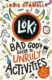 Loki: A Bad God's Guide to Unruly Activities: Tricks, pranks, puzzles and games from the Norse god of mischief inspired by the hilarious comics-style series for 7-11-year-olds