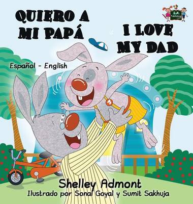 Quiero a Mi Papa I Love My Dad: Spanish English Bilingual Edition