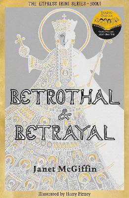 Betrothal and Betrayal: Empress Irini Series, Volume 1