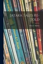 Jataka Tales Re-told