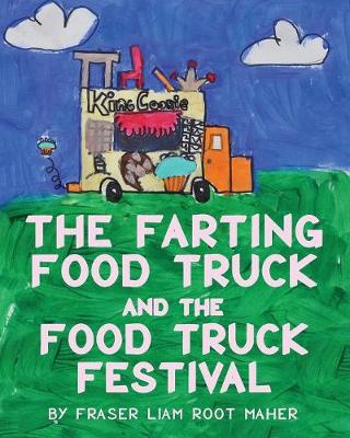 King Cookie the Farting Food Truck and the Food Truck Festival