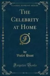 The Celebrity at Home (Classic Reprint)