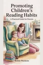 Raising Readers: A Parent's Guide to Inspiring a Love of Books at Every Age