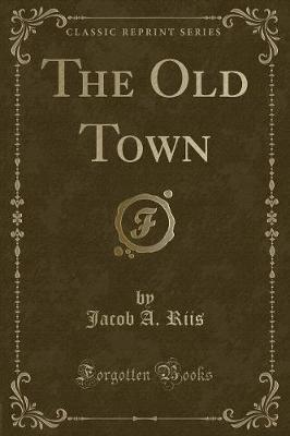 The Old Town (Classic Reprint)