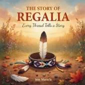 The Story of Regalia: Every Thread Tells a Story