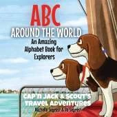 ABC Around the World: An Amazing Alphabet Book for Explorers