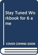 Stay Tuned Workbook for 6 eme