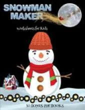 Worksheets for Kids (Snowman Maker): Make your own elves by cutting and pasting the contents of this book. This book is designed to improve hand-eye coordination, develop fine and gross motor control, develop visuo-spatial skills, and to help children su