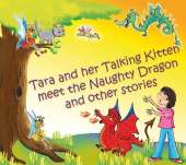 Tara and Her Talking Kitten Meet the Naughty Dragon: and Other Stories