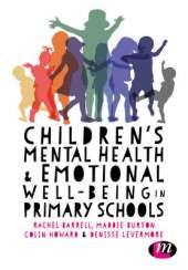 Children's Mental Health and Emotional Well-Being in Primary Schools: A Whole School Approach