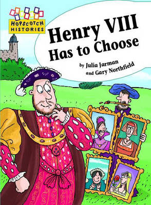 Hopscotch: Histories: Henry VIII Has to Choose