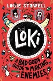 Loki: A Bad God's Guide to Making Enemies: Norse trickster god turned school kid in the hilarious comics-style diary series for 8-12 year olds