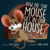 How Did That Mouse Get In Our House