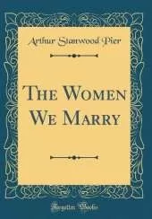The Women We Marry (Classic Reprint)