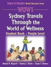 WOW! Sydney Travels Through the World of Wellness-Purple Level-Paper: Student Book