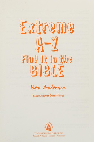 Extreme A to Z Find it in the Bible: No Fear, No Doubt