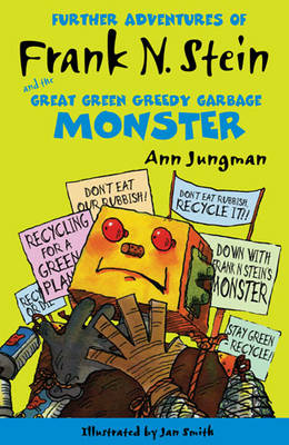 Further Adventures of Frank N. Stein and the Great, Green, Greedy Garbage Monster