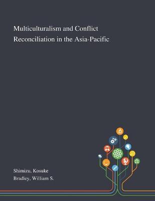Multiculturalism and Conflict Reconciliation in the Asia-Pacific