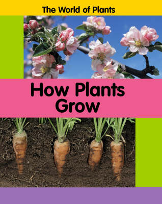 The World of Plants: How Plants Grow