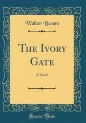 The Ivory Gate: A Novel (Classic Reprint)