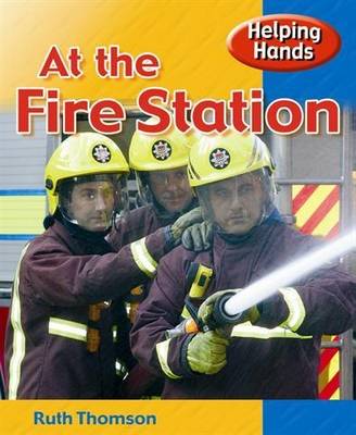 Helping Hands: At The Fire Station