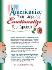 Americanize Your Language and Emotionalize Your Speech!: A Self-Help Conversation Guide on Small Talk American English