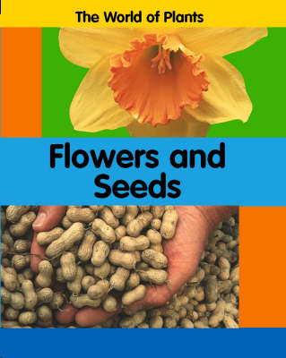 The World of Plants: Flowers and Seeds