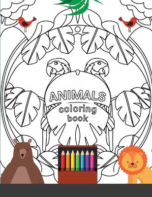 Animals Coloring Book: For kids and toodlers