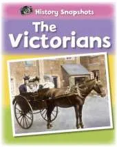 History Snapshots: The Victorians