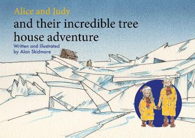 Alice and Judy and their incredible tree house adventure