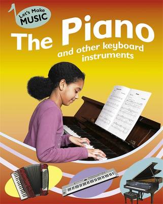 Let's Make Music: The Piano and Other Keyboard Instruments