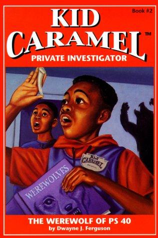 Kid Caramel, Private Investigator: The Werewolf of PS40