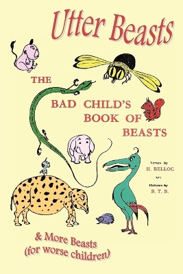 Utter Beasts: the Bad Child's Book of Beasts and More Beasts (for Worse Children)