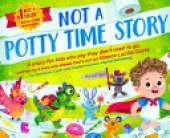 Not A Potty Time Story