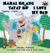 Mahal Ko Ang Tatay Ko I Love My Dad: Tagalog English Bilingual Edition