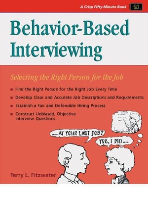 Behavior-Based Interviewing: Selecting the Right Person for the Job